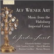 Auf Wiener Art: Music From The Hapsburg Imperial Court by Le Jardin Secret: CD Cover