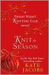 Book Cover Image. Title: Knit the Season, Author: by Kate  Jacobs