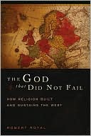 God That Did Not Fail by Robert Royal
