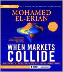 When Markets Collide: Investment Strategies for the Age of Global Econ