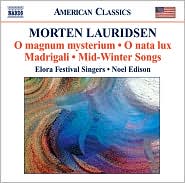 Morten Lauridsen: O magnum Mysterium; O nata lux; Madrigali; Mid-Winter Songs by Noel Edison: CD Cover