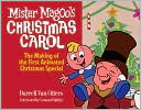 Mister Magoos Christmas Carol The Making of the First Animated Chris
