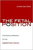 The Fetal Position: A Rational Approach to the Abortion Issue