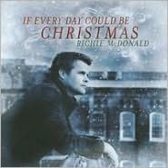 If Every Day Could Be Christmas [Bonus Track] by Richie McDonald: CD Cover