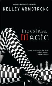 Industrial Magic (Women of the Otherworld Series #4) by Kelley Armstrong: Book Cover