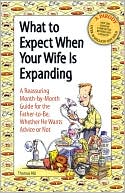 What to Expect when Your Wife Is Expanding by Thomas Hill