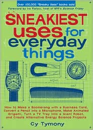 Sneakiest Uses for Everyday Things by Cy Tymony: Book Cover