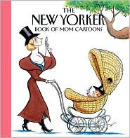 The New Yorker Book of Mom Cartoons by The New Yorker Magazine: Book Cover