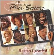 Access Granted by The Anointed Pace Sisters: CD Cover