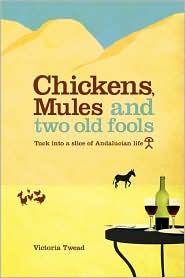 Chickens, Mules And Two Old Fools by Victoria Twead: Book Cover