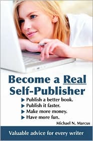 Become A Real Self-Publisher by Michael N. Marcus: Book Cover