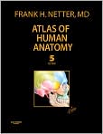 Book Cover Image. Title: Atlas of Human Anatomy, Professional Edition, Author: by Frank H. Netter