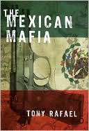 Mexican Mafia by Tony Rafael