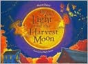 By the Light of the Harvest Moon by Harriet Ziefert: Book Cover