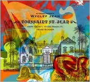 Toussaint St. Jean: From the Hut, To the Projects, To the Mansion by Wyclef Jean: CD Cover