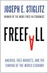 Book Cover Image. Title: Freefall: America, Free Markets, and the Sinking of the World Economy, Author: by Joseph E. Stiglitz