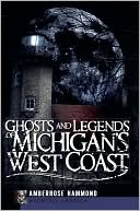 Ghosts and Legends of Michigans West Coast