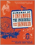 Book Cover Image. Title: Almanac of the Infamous, the Incredible, and the Ignored, Author: by Juanita Rose  Violini