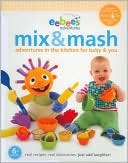 eebee's Mix & Mash by Every Baby Company, Inc.: Book Cover