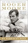 Book Cover Image. Title: My Word Is My Bond, Author: by Roger  Moore