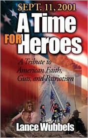 A Time For Heroes by Lance Wubbels: Book Cover