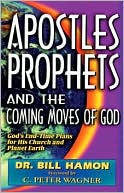 Apostles Prophets and the Coming Moves of God Gods End Time Plans