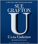 Book Cover Image. Title: U Is For Undertow (Kinsey Millhone Series #21), Author: by Sue  Grafton