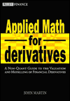 Applied Math for Derivatives: A Non-Quant Guide to the Valuation and Modeling of Financial Derivatives