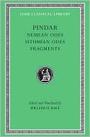 Volume II, Nemean Odes. Isthmian Odes. Fragments (Loeb Classical Libra