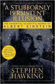 A Stubbornly Persistent Illusion by Stephen Hawking: Book Cover