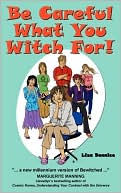 Be Careful What You Witch For! by Lisa Bonnice: Book Cover