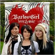 Love & War by BarlowGirl: CD Cover