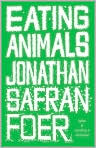 Book Cover Image. Title: Eating Animals, Author: by Jonathan Safran Foer