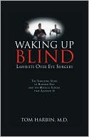 Waking Up Blind Lawsuits Over Eye Surgery