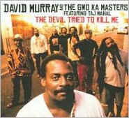 Devil Tried To Kill Me (David Murray / Gwo-Ka Masters): CD Cover
