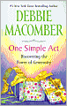 Book Cover Image. Title: One Simple Act: Discovering the Power of Generosity, Author: by Debbie  Macomber