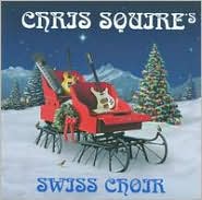 Chris Squire's Swiss Choir by Chris Squire: CD Cover