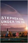 Book Cover Image. Title: Under the Dome, Author: by Stephen  King