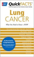 Quick Facts Lung Cancer: What You Need to Know--Now