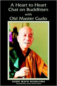 A Heart To Heart Chat On Buddhism With Old Master Gudo by Gudo  Wafu Nishijima: Book Cover