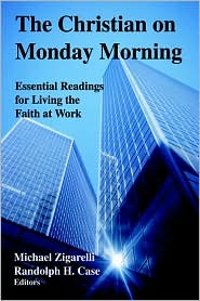 The Christian On Monday Morning by Michael Zigarelli: Book Cover