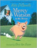 Book Cover Image. Title: Mercy Watson to the Rescue (Mercy Watson Series), Author: Kate  DiCamillo
