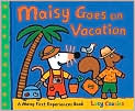 Book Cover Image. Title: Maisy Goes on Vacation, Author: by Lucy  Cousins