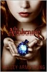 Book Cover Image. Title: The Awakening (Darkest Powers Series #2), Author: by Kelley  Armstrong