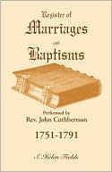 Register Of Marriages And Baptisms Performed By Rev John Cuthbertson
