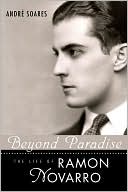 Beyond Paradise The Life of Ramon Novarro