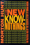 The New Know-Nothings: The Political Foes of the Scientific Study of Human Nature