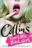 Book Cover Image. Title: Poor Little Bitch Girl, Author: by Jackie  Collins