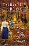 Book Cover Image. Title: Stay a Little Longer, Author: by Dorothy  Garlock