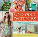 Book Cover Image. Title: One-Yard Wonders: 101 Fabulous Fabric Projects (Barnes & Noble Exclusive Edition), Author: by Rebecca  Yaker